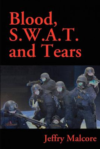 Blood S.W.A.T. and Tears