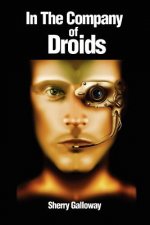 In the Company of Droids