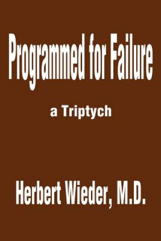 Programmed for Failure