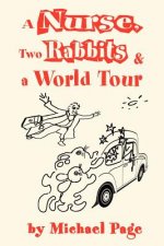 Nurse, Two Rabbits and a World Tour