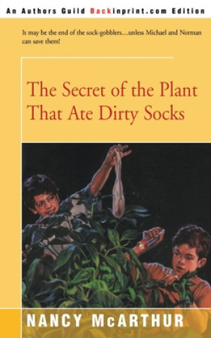 Secret of the Plant That Ate Dirty Socks