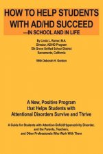 How to Help Students with AD/HD Succeed--In School and in Life