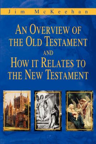 Overview of the Old Testament and How it Relates to the New Testament