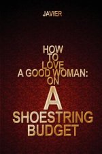 How to Love a Good Woman