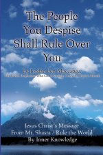 People You Despise Shall Rule Over You