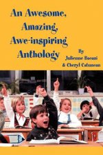 Awesome, Amazing, Awe-inspiring Anthology