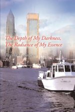 Depth of My Darkness, The Radiance of My Essence