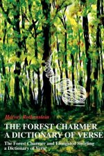 Forest Charmer a Dictionary of Verse