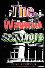 Wayward Neighbors