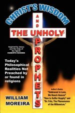 Christ's Wisdom and the Unholy Prophets