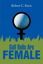 Golf Balls Are Female