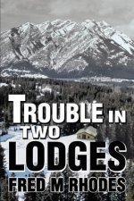 Trouble in Two Lodges