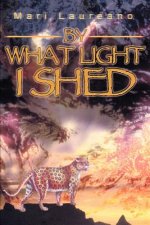 By What Light I Shed