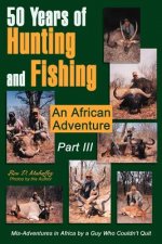 50 Years of Hunting and Fishing Part III