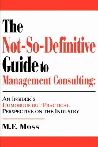 Not-So-Definitive Guide to Management Consulting