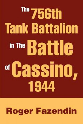 756th Tank Battalion in The Battle of Cassino, 1944