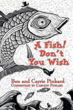Fish! Don't You Wish