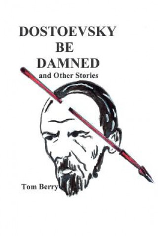 Dostoevsky Be Damned