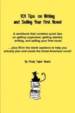 101 Tips on Writing and Selling Your First Novel