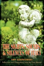 Sights, Sounds, and Silences of Italy