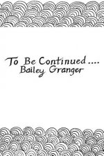 To Be Continued...