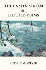 Unseen Stream & Selected Poems