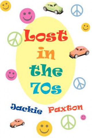 Lost in the 70s (Jackie Paxton)()