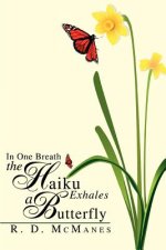In One Breath the Haiku Exhales a Butterfly