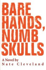 Bare Hands, Numb Skulls