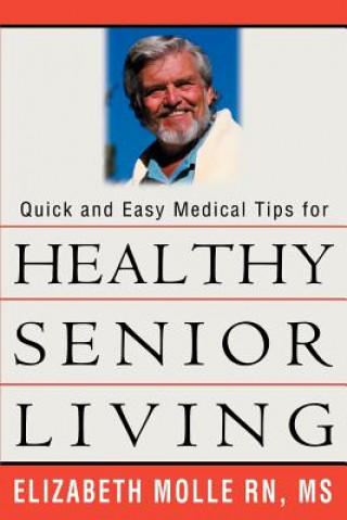 Quick and Easy Medical Tips for Healthy Senior Living