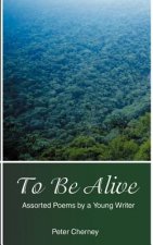 To Be Alive