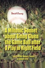 Miltonic Sonnet about Being Given the Game Ball after a Play in Right Field