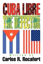 Cuba Libre--The Defector