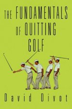 Fundamentals of Quitting Golf