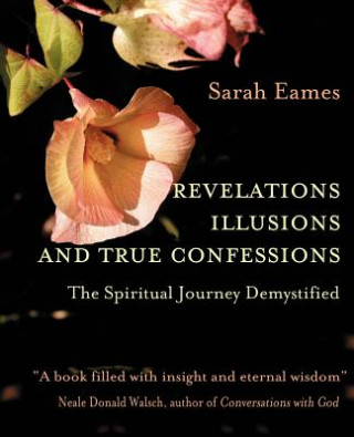Revelations, Illusions, and True Confessions