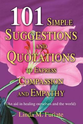 101 Simple Suggestions and Quotations to Express Compassion and Empathy