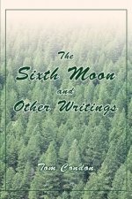 Sixth Moon and Other Writings