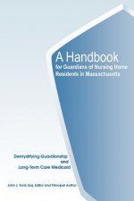 Handbook for Guardians of Nursing Home Residents in Massachusetts