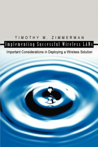 Implementing Successful Wireless LANs