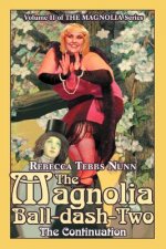 Magnolia Ball-Dash-Two