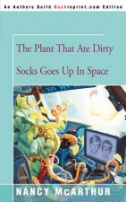 Plant That Ate Dirty Socks Goes Up in Space