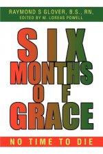 Six Months of Grace