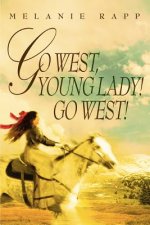 Go West, Young Lady! Go West!