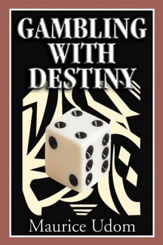 Gambling with Destiny