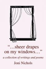 ...Sheer Drapes on My Windows...