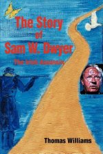 Story of Sam W. Dwyer