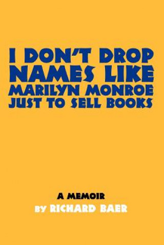I Don't Drop Names like Marilyn Monroe Just to Sell Books