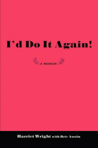 I'd Do It Again!