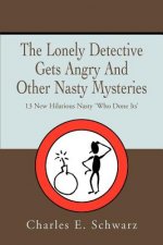 Lonely Detective Gets Angry And Other Nasty Mysteries
