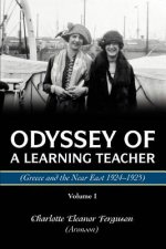 Odyssey Of A Learning Teacher (Greece and the Near East 1924-1925)